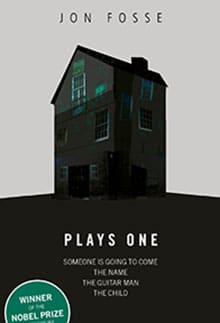 Book cover for Plays One by Jon Fosse,  featuring a dark, shadowy image of a house, slightly tilted, with windows illuminated by a faint greenish light. The house sits against a plain gray backdrop.